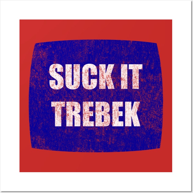 Suck It Trebek Wall Art by Clutch Tees